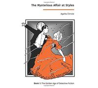 The Mysterious Affair at Styles (annotato): Il primo caso di Hercule Poirot (The Golden Age of Detective Fiction)
