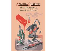 The Mysterious Affair at Styles: Hercule Poirot's First Case (Hercule Poirot Mysteries)