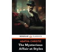 The Mysterious Affair at Styles: The First Hercule Poirot Mystery Adventure (Annotated)