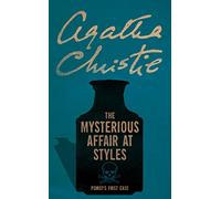 THE MYSTERIOUS AFFAIR AT STYLES: The first Hercule Poirot novel