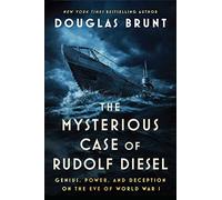 Douglas Brunt The Mysterious Case of Rudolf Diesel (Copertina rigida)
