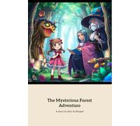 The Mysterious Forest Adventure: A Journey of Discovery and Connection