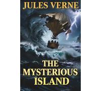 THE MYSTERIOUS ISLAND: The Hidden Legacy of Captain Nemo