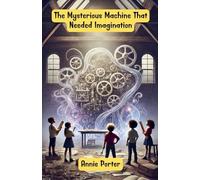 The Mysterious Machine That Needed Imagination