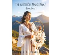 The Mysterious Maggie Wolf: Book One