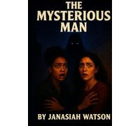 The Mysterious Man (The Malachai Chronicles)