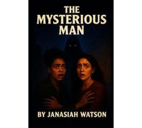 The Mysterious Man (The Malachai Chronicles)