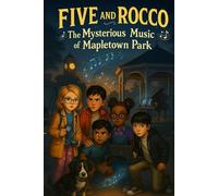 The Mysterious Music of Mapletown Park: Rocco and Five