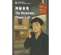 The Mysterious Phone Call: Chinese Graded Readers with Audio Level 2, Simplified Chinese, NEW HSK Standard