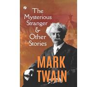 The Mysterious Stranger and Other Stories