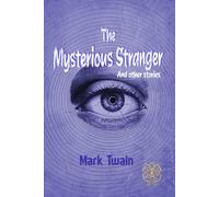 The Mysterious Stranger, and Other Stories: Rebirth Special Edition | Annotated
