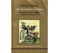 The Mysterium Lectures: A Journey Through C.G. Jung's Mysterium Conjunctions: A Journey Through C.G.Jung's Mysterium Coniunctionis