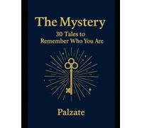 THE MYSTERY: 30 TALES TO REMEMBER WHO YOU ARE