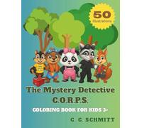 The Mystery Detective C.O.R.P.S.: Coloring Book For Kids 3+