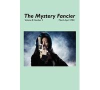 The Mystery Fancier (Vol. 8 No. 2) March-April 1984 (Tascabile)