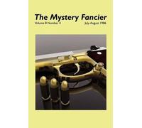 The Mystery Fancier (Vol. 8 No. 4) July-August 1986 (Tascabile)