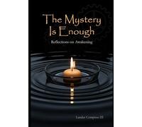 The Mystery Is Enough: Reflections on Awakening