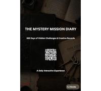 The Mystery Mission Diary: 365 Days of Hidden Challenges & Creative Records.