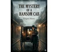 The mystery of a hansom cab: By fergus hume