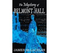 The Mystery of Belmont Hall: A Gothic Romance