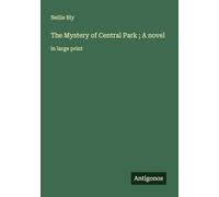 The Mystery of Central Park ; A novel: in large print