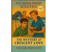 The Mystery of Crescent Cove: A Kids' Historical Mystery Set in 1950s California