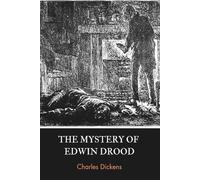 The Mystery of Edwin Drood: A Classic of English Literature by Charles Dickens - with Original 1870 illustrations