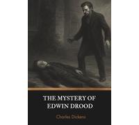 The Mystery of Edwin Drood: An 1870 English Literature Classic with Original Illustrations
