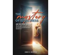 The Mystery of Godliness: God the Father Revealed