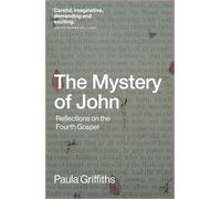 The Mystery of John: Reflections on the Fourth Gospel