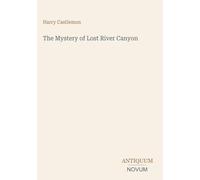 The Mystery of Lost River Canyon