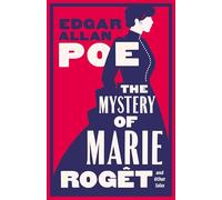 The Mystery of Marie Rogêt and Other Tales: Fully annotated with extra material