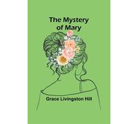 The Mystery of Mary - Livingston Hill Grace