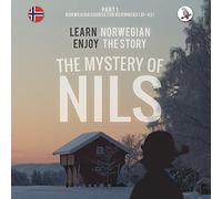 The Mystery of Nils: Norwegian Course for Beginners; Learn Norwegian; Enjoy the Story