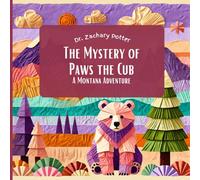 The Mystery of Paws the Cub: A Montana Adventure