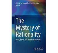 The Mystery of Rationality: Mind, Beliefs and the Social Sciences