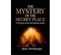 THE MYSTERY OF SECRET PLACE