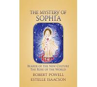 The Mystery of Sophia: Bearer of the New Culture, the Rose of the World