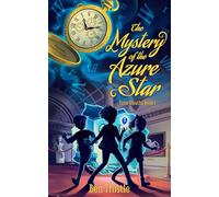 The Mystery of the Azure Star: The Time Sleuths Book 1