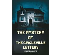 The Mystery of the Circleville Letters: Small Town Secrets