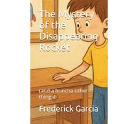 The Mystery of the Disappearing Rocket: (and a buncha other things)