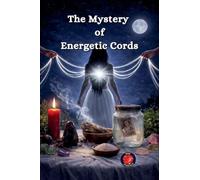 The Mystery of the Energetic Cords