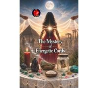 The Mystery of the Energetic Cords