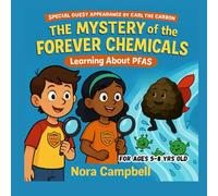 The Mystery of the Forever Chemicals- Learning about PFAS: Fun & Educational Book Teaches Kids Ages 5-8| Make Science Exciting.