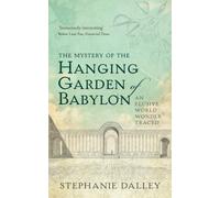 Stephanie Dalley The Mystery of the Hanging Garden of Babylon (Tascabile)
