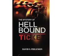 The Mystery of the Hell Bound Ticket