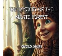 The Mystery of the Magic Forest: A Colorful Quest of Teamwork and Magic