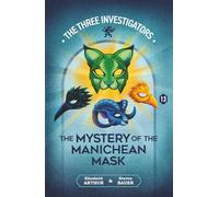The Mystery of the Manichean Mask (New Three Investigators)
