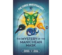 The Mystery of the Manichean Mask (New Three Investigators)