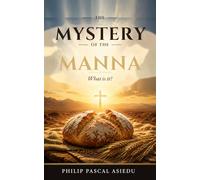 The Mystery Of The Manna: What is it ?
